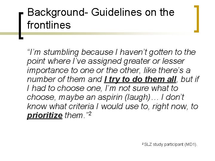 Background- Guidelines on the frontlines “I’m stumbling because I haven’t gotten to the point