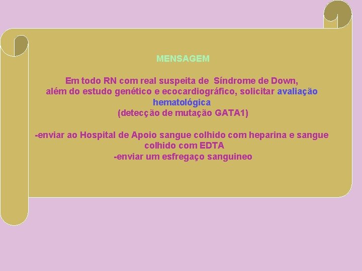 MENSAGEM Em todo RN com real suspeita de Síndrome de Down, além do estudo
