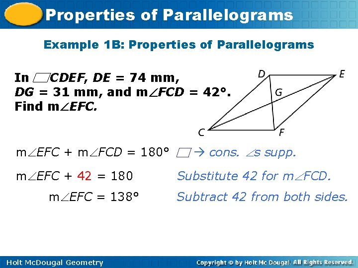 Properties of Parallelograms Example 1 B: Properties of Parallelograms In CDEF, DE = 74