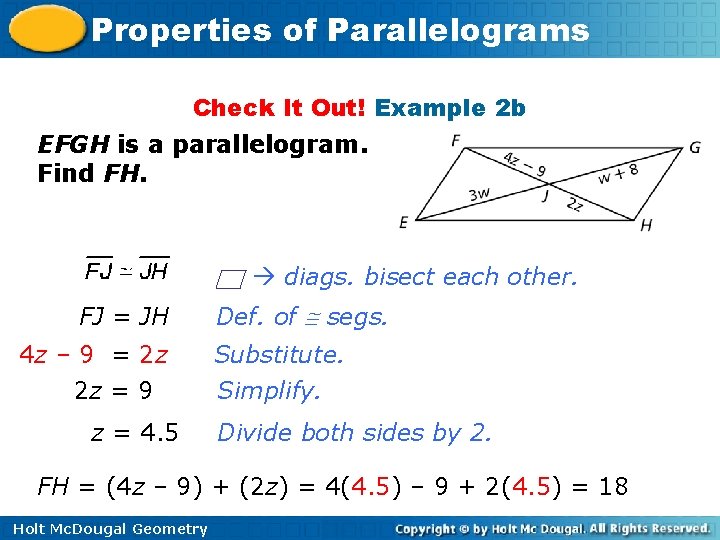 Properties of Parallelograms Check It Out! Example 2 b EFGH is a parallelogram. Find