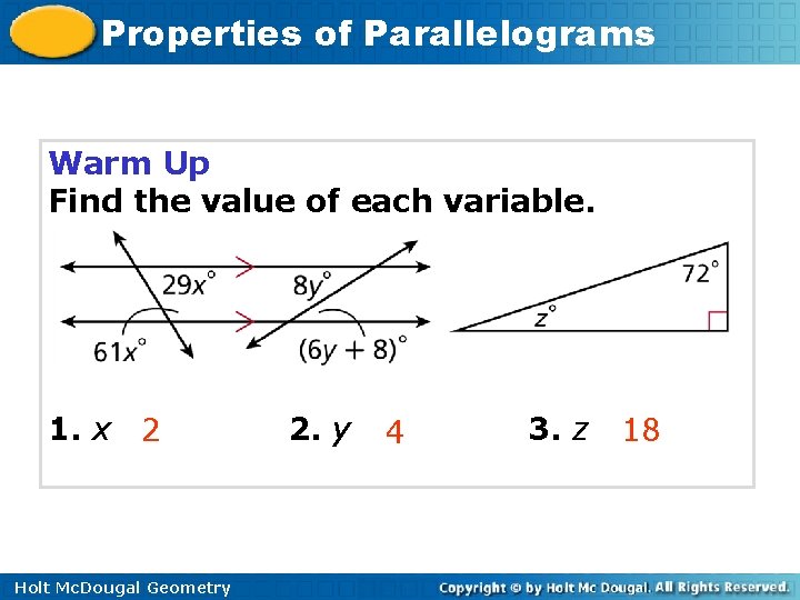 Properties of Parallelograms Warm Up Find the value of each variable. 1. x 2