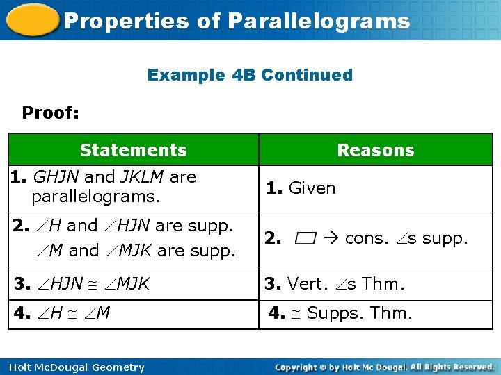 Properties of Parallelograms Example 4 B Continued Proof: Statements Reasons 1. GHJN and JKLM