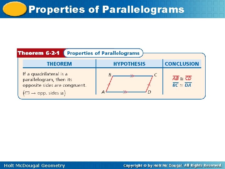 Properties of Parallelograms Holt Mc. Dougal Geometry 