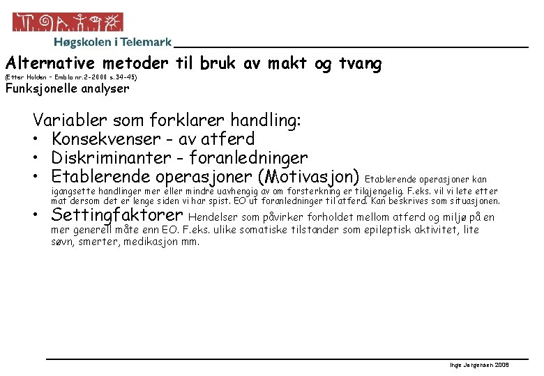 Alternative metoder til bruk av makt og tvang (Etter Holden – Embla nr. 2