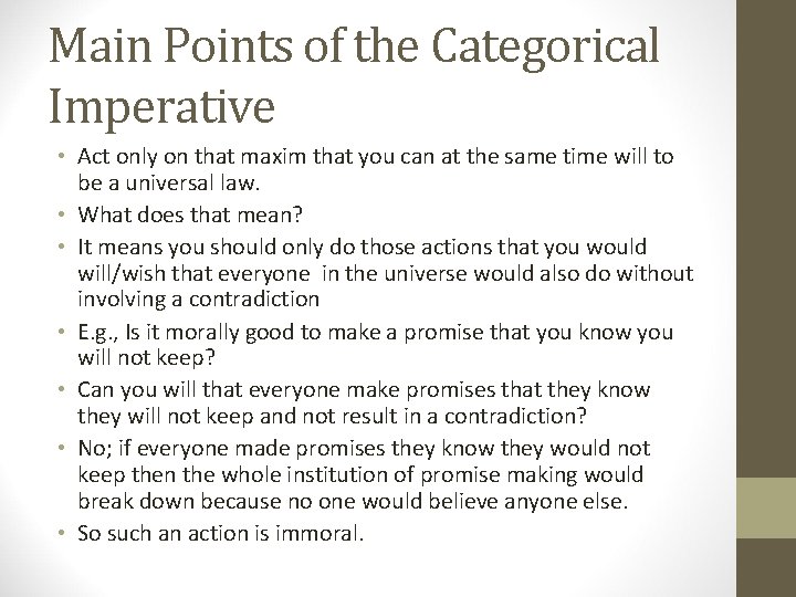 Main Points of the Categorical Imperative • Act only on that maxim that you