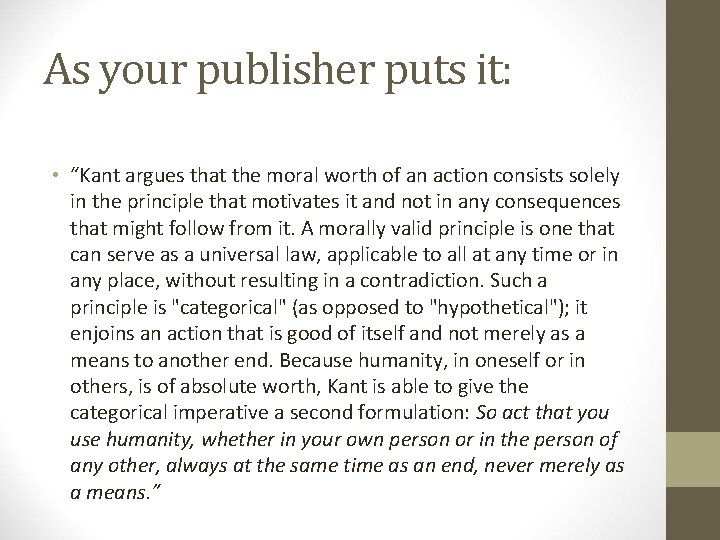 As your publisher puts it: • “Kant argues that the moral worth of an