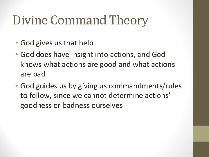 Divine Command Theory • God gives us that help • God does have insight