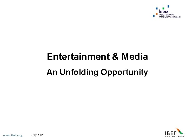 Entertainment & Media An Unfolding Opportunity July 2005 