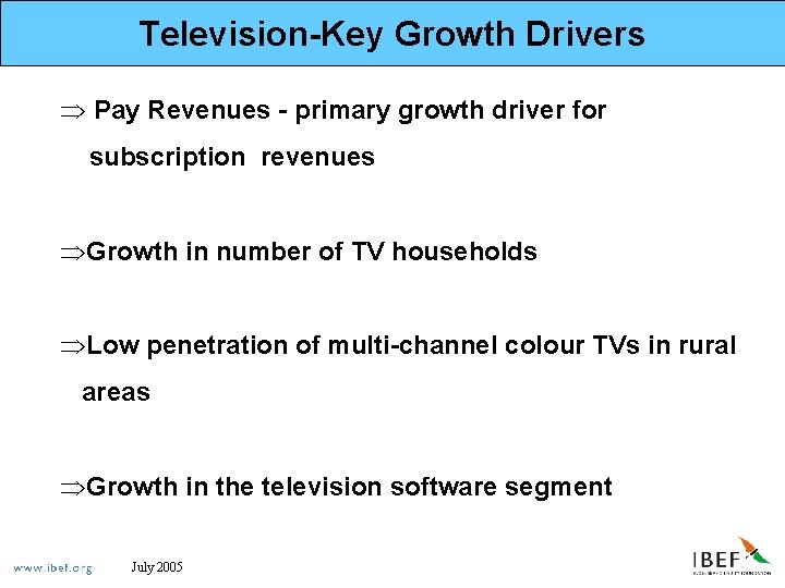 Television-Key Growth Drivers Þ Pay Revenues - primary growth driver for subscription revenues ÞGrowth
