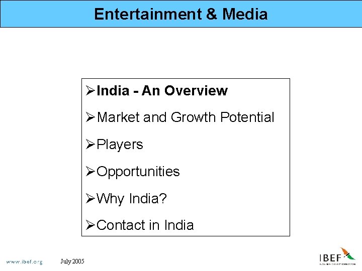 Entertainment & Media ØIndia - An Overview ØMarket and Growth Potential ØPlayers ØOpportunities ØWhy