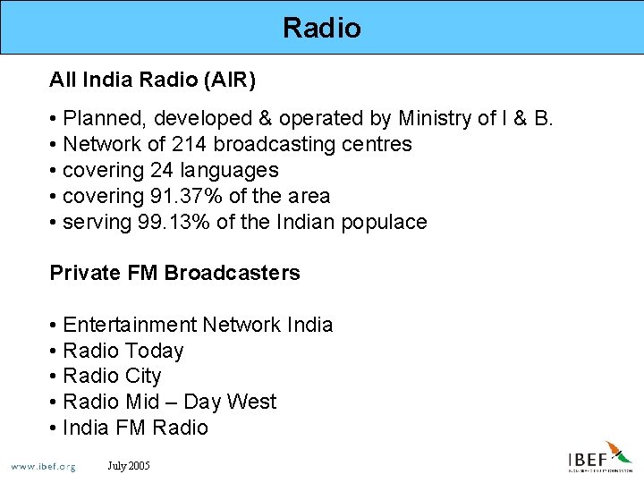 Radio All India Radio (AIR) • Planned, developed & operated by Ministry of I