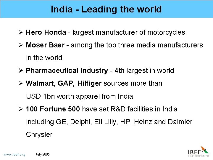 India - Leading the world Ø Hero Honda - largest manufacturer of motorcycles Ø