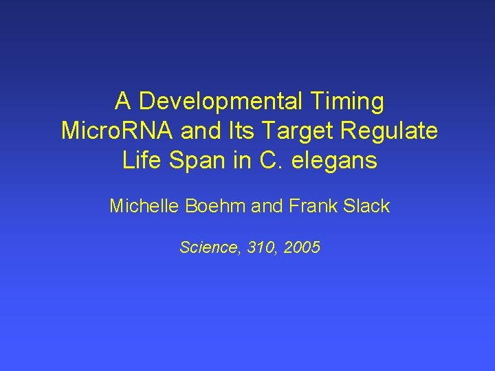 A Developmental Timing Micro. RNA and Its Target Regulate Life Span in C. elegans