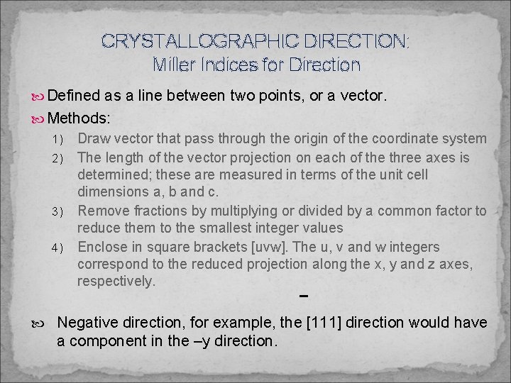 CRYSTALLOGRAPHIC DIRECTION: Miller Indices for Direction Defined as a line between two points, or