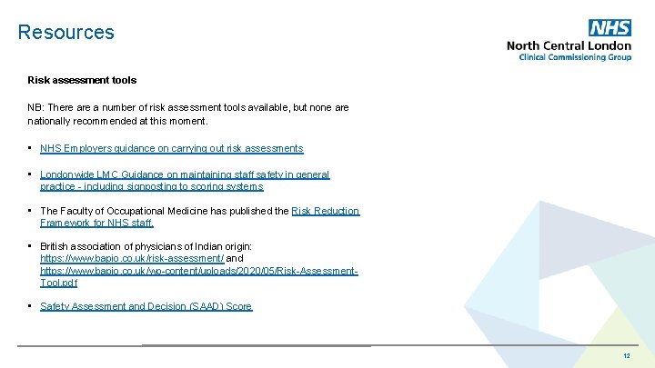 Resources Risk assessment tools NB: There a number of risk assessment tools available, but