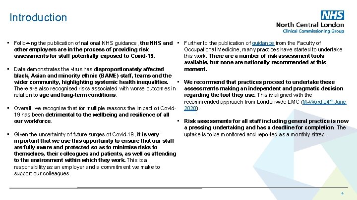 Introduction • Following the publication of national NHS guidance, the NHS and • Further