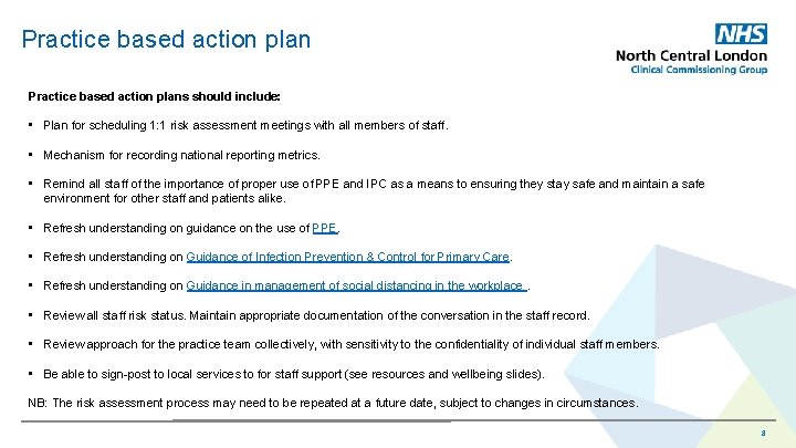 Practice based action plans should include: • Plan for scheduling 1: 1 risk assessment