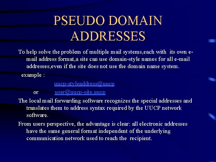 PSEUDO DOMAIN ADDRESSES To help solve the problem of multiple mail systems, each with