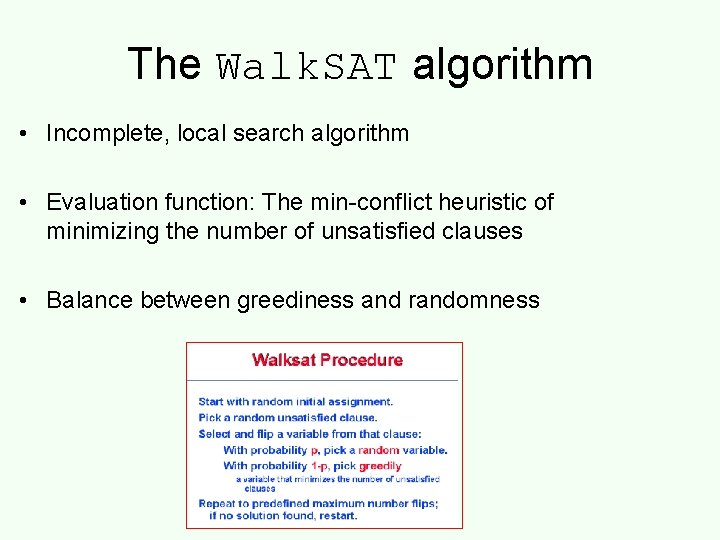 The Walk. SAT algorithm • Incomplete, local search algorithm • Evaluation function: The min-conflict