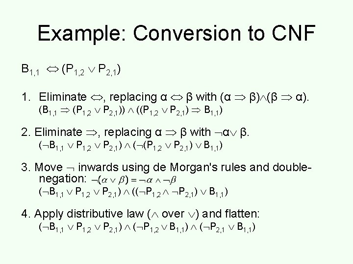 Example: Conversion to CNF B 1, 1 (P 1, 2 P 2, 1) 1.