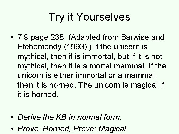 Try it Yourselves • 7. 9 page 238: (Adapted from Barwise and Etchemendy (1993).
