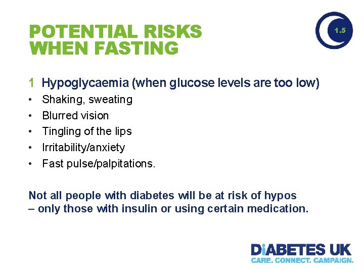 POTENTIAL RISKS WHEN FASTING 1 Hypoglycaemia (when glucose levels are too low) • •