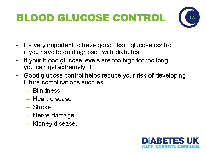 BLOOD GLUCOSE CONTROL • It’s very important to have good blood glucose control if