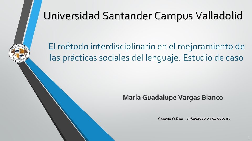 Universidad Santander Campus Valladolid El método interdisciplinario en el mejoramiento de las prácticas sociales