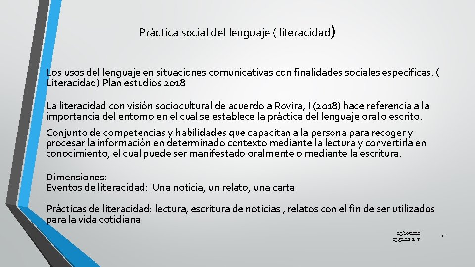 Práctica social del lenguaje ( literacidad) Los usos del lenguaje en situaciones comunicativas con