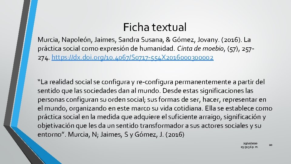 Ficha textual Murcia, Napoleón, Jaimes, Sandra Susana, & Gómez, Jovany. (2016). La práctica social
