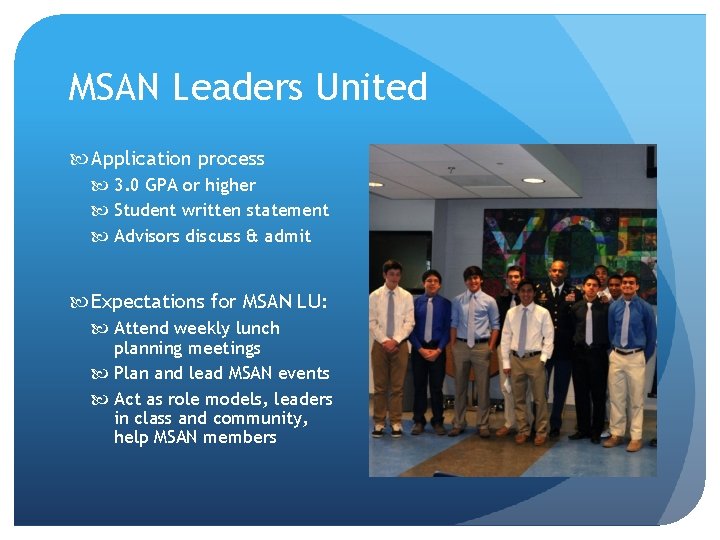 MSAN Leaders United Application process 3. 0 GPA or higher Student written statement Advisors