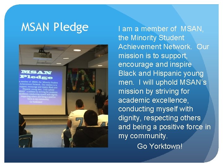 MSAN Pledge I am a member of MSAN, the Minority Student Achievement Network. Our