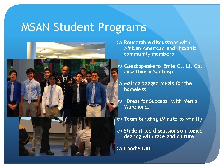 MSAN Student Programs Roundtable discussions with African American and Hispanic community members Guest speakers-