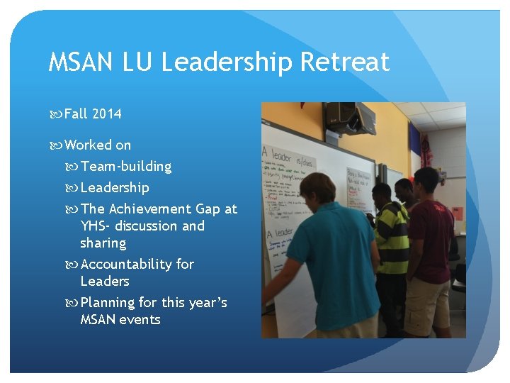 MSAN LU Leadership Retreat Fall 2014 Worked on Team-building Leadership The Achievement Gap at
