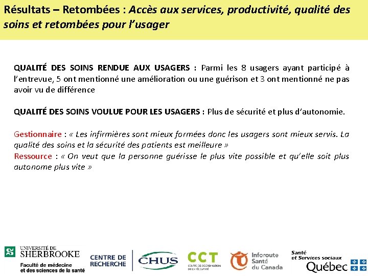 Résultats – Retombées : Accès aux services, productivité, qualité des soins et retombées pour Résultats – Retombées : Accès aux services, productivité, qualité des soins et retombées pour