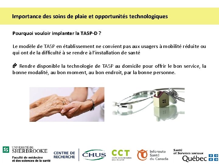 Importance des soins de plaie et opportunités technologiques Pourquoi vouloir implanter la TASP-D ?