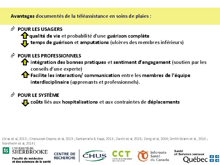 Avantages documentés de la téléassistance en soins de plaies : Æ POUR LES USAGERS Avantages documentés de la téléassistance en soins de plaies : Æ POUR LES USAGERS