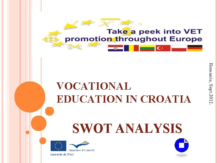 SWOT ANALYSIS Romania, Sept. 2012. VOCATIONAL EDUCATION IN CROATIA 