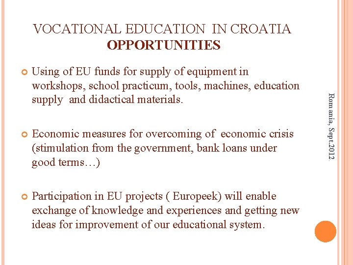 VOCATIONAL EDUCATION IN CROATIA OPPORTUNITIES Using of EU funds for supply of equipment in