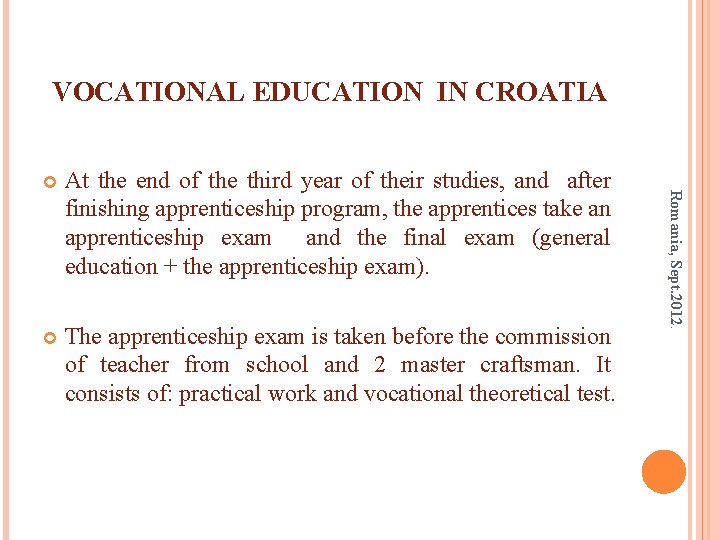 VOCATIONAL EDUCATION IN CROATIA At the end of the third year of their studies,