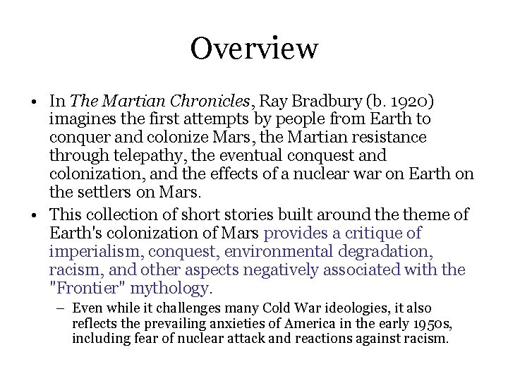 Overview • In The Martian Chronicles, Ray Bradbury (b. 1920) imagines the first attempts