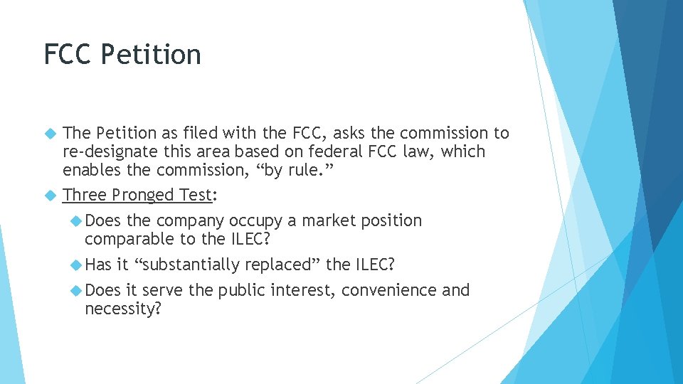 FCC Petition The Petition as filed with the FCC, asks the commission to re-designate