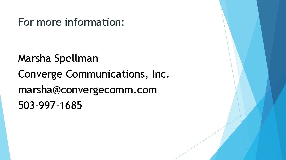 For more information: Marsha Spellman Converge Communications, Inc. marsha@convergecomm. com 503 -997 -1685 