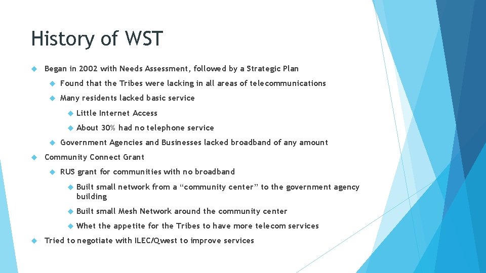 History of WST Began in 2002 with Needs Assessment, followed by a Strategic Plan