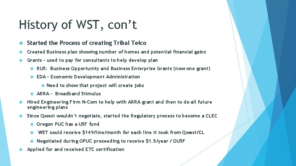 History of WST, con’t Started the Process of creating Tribal Telco Created Business plan