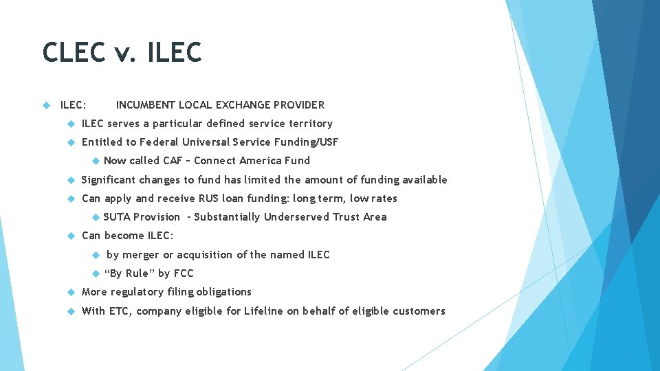 CLEC v. ILEC: INCUMBENT LOCAL EXCHANGE PROVIDER ILEC serves a particular defined service territory