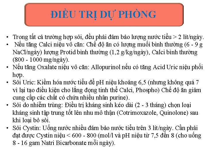 ĐIỀU TRỊ DỰ PHÒNG • Trong tất cả trường hợp sỏi, đều phải đảm