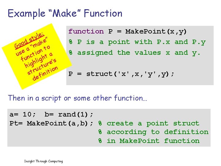 Example “Make” Function e: l y st ke” d o Go a “ma to