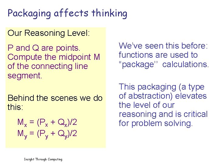 Packaging affects thinking Our Reasoning Level: P and Q are points. Compute the midpoint