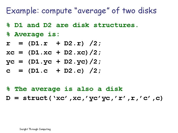 Example: compute “average” of two disks % D 1 and D 2 are disk